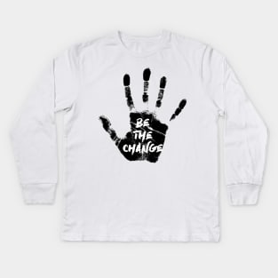 Be the Change Kids Long Sleeve T-Shirt